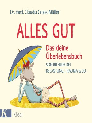 cover image of Alles gut--Das kleine Überlebensbuch